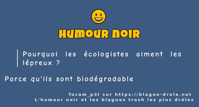 Pourquoi les écologistes aiment les lépreux ?