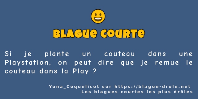 Si je plante un couteau dans une...