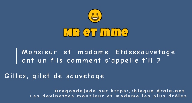 Monsieur et madame Etdessauvetage ont un...