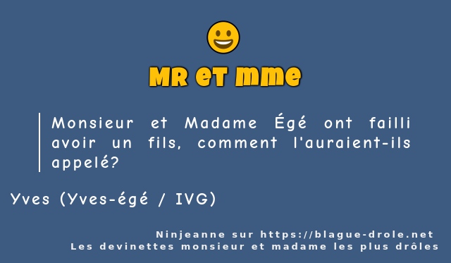 Monsieur et Madame Égé ont failli avoir un...