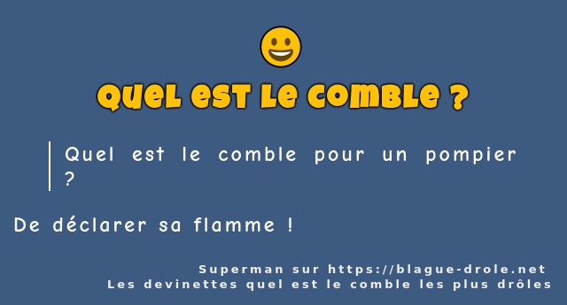 Quel est le comble pour un pompier ?