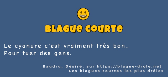 Le cyanure c'est vraiment très bon..