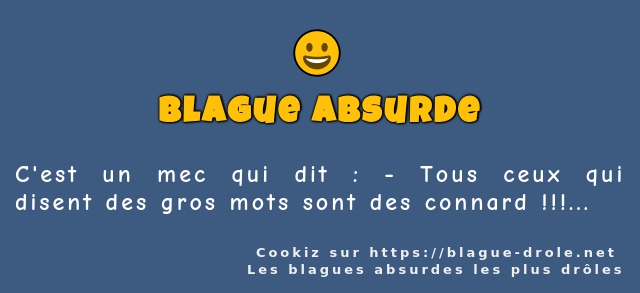 C'est un mec qui dit : - Tous ceux qui...