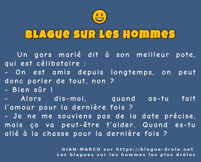   Un gars marié dit à son meilleur pote, qui...