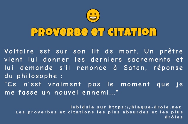 Voltaire est sur son lit de mort. Un prêtre...