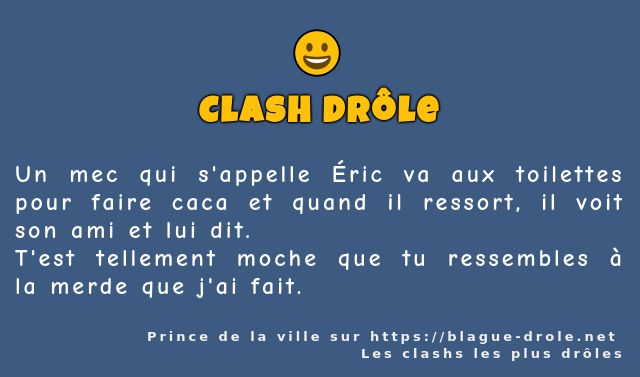Un mec qui s'appelle Éric va aux toilettes...