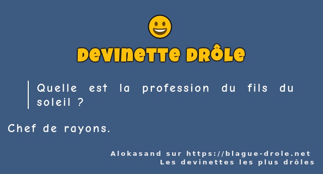 Quelle est la profession du fils du soleil ?