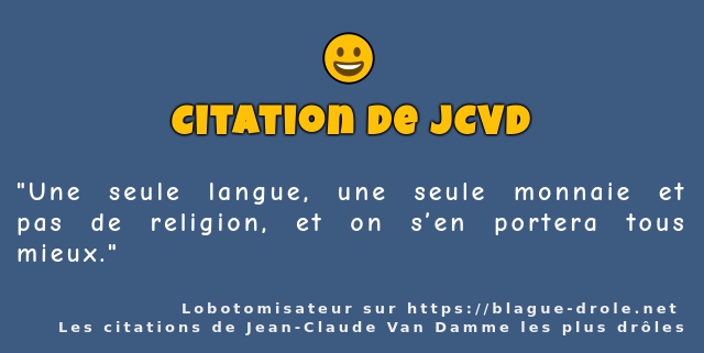 Une seule langue, une seule monnaie et pas...
