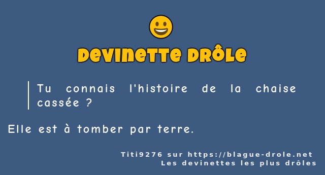 Tu connais l'histoire de la chaise cassée ?