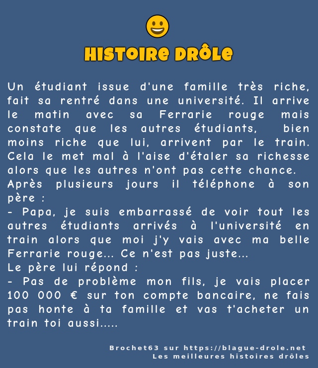 Un étudiant issue d'une famille très riche,...
