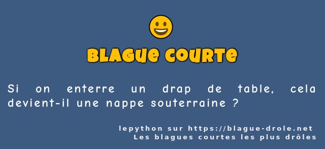 Si on enterre un drap de table, cela...