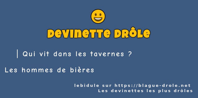 Qui vit dans les tavernes ?