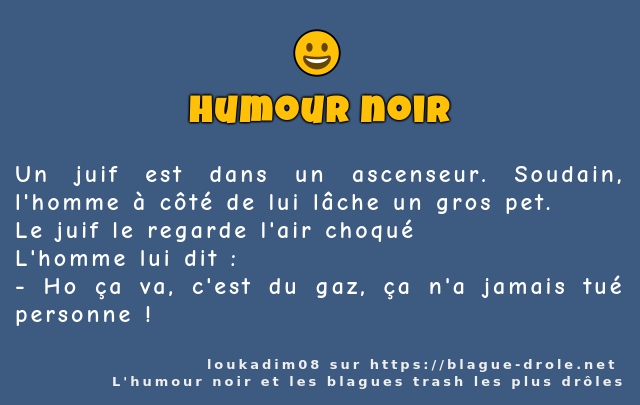 Un juif est dans un ascenseur. Soudain,...