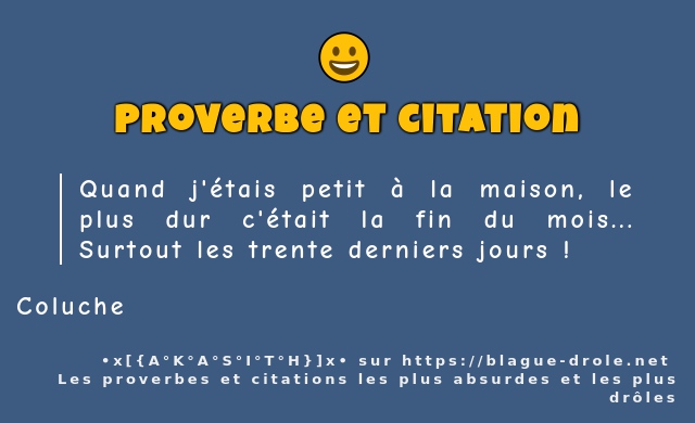 Quand j'étais petit à la maison, le plus dur...