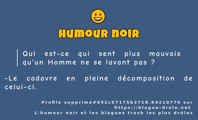 Qui est-ce qui sent plus mauvais qu'un Homme...