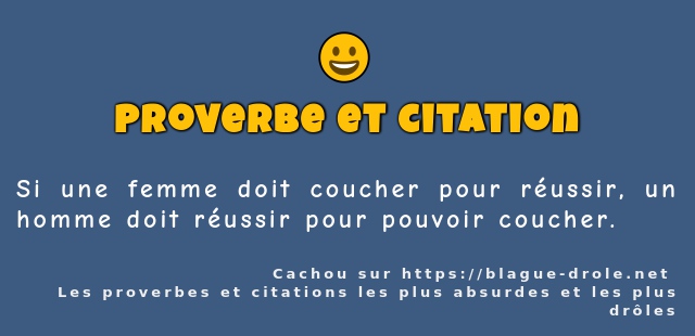 Si une femme doit coucher pour réussir, un...