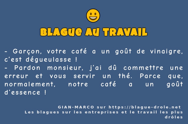 Garçon, votre café a un goût de vinaigre,...