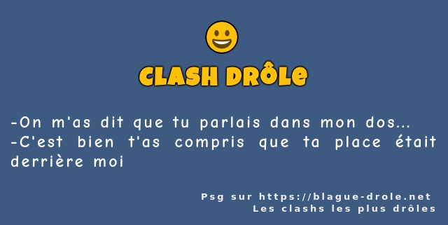 On m'as dit que tu parlais dans mon dos...