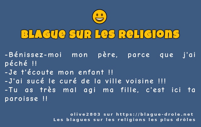 Bénissez-moi mon père, parce que j'ai...