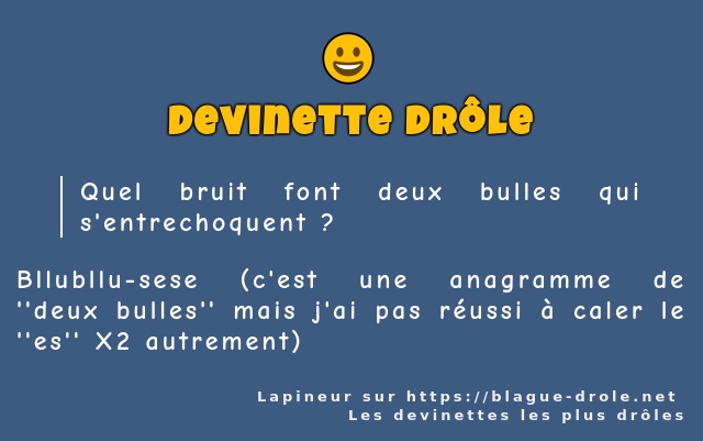 Quel bruit font deux bulles qui...