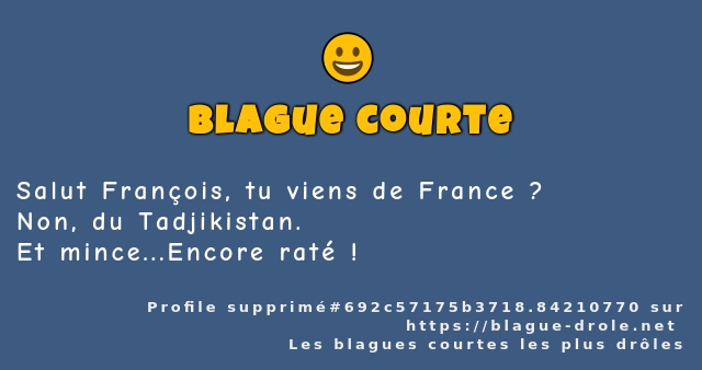 Salut François, tu viens de France ?