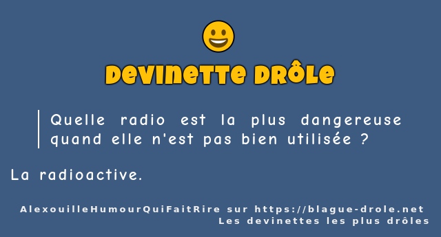 Quelle radio est la plus dangereuse quand...