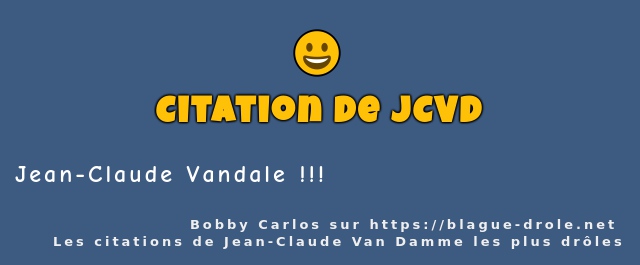 Jean-Claude Vandale !!!