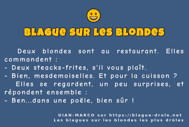   Deux blondes sont au restaurant. Elles...