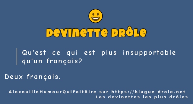 Qu'est ce qui est plus insupportable...