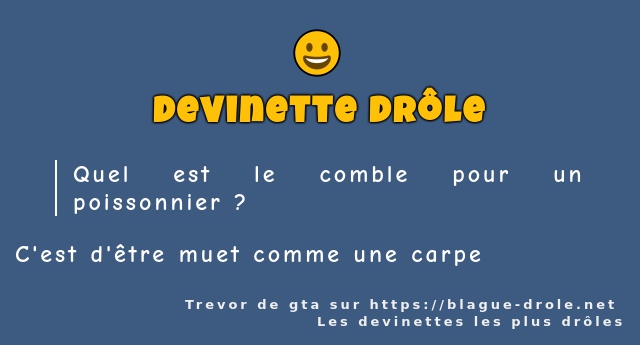 Quel est le comble pour un poissonnier ?