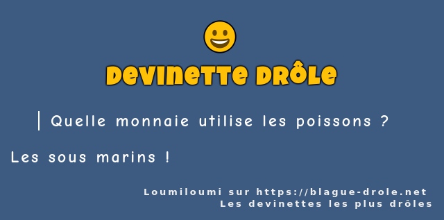 Quelle monnaie utilise les poissons ?