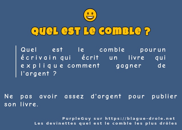 Quel est le comble pour un écrivain qui...