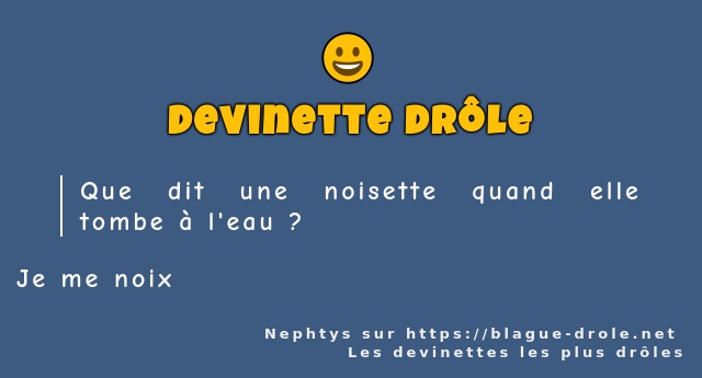 Que dit une noisette quand elle tombe à...