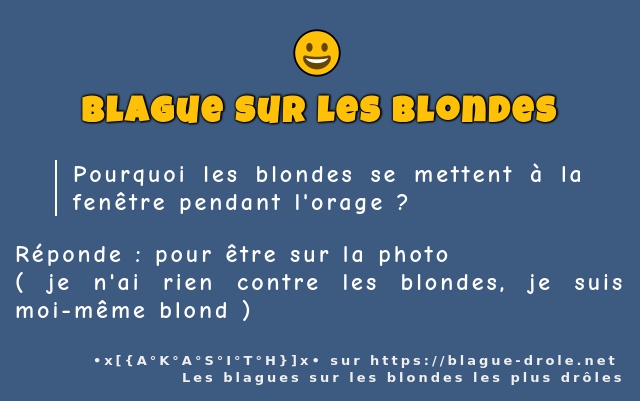 Pourquoi les blondes se mettent à la fenêtre...