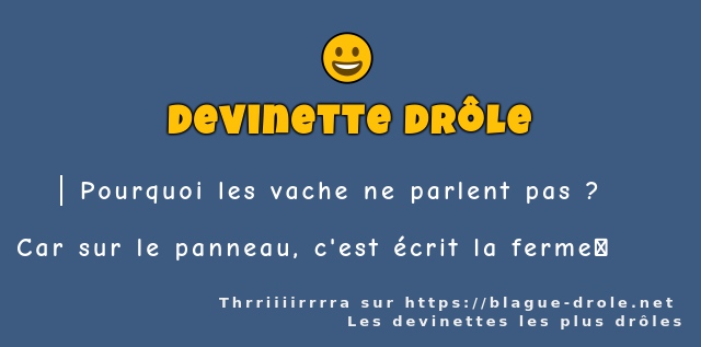 Pourquoi les vache ne parlent pas ? 