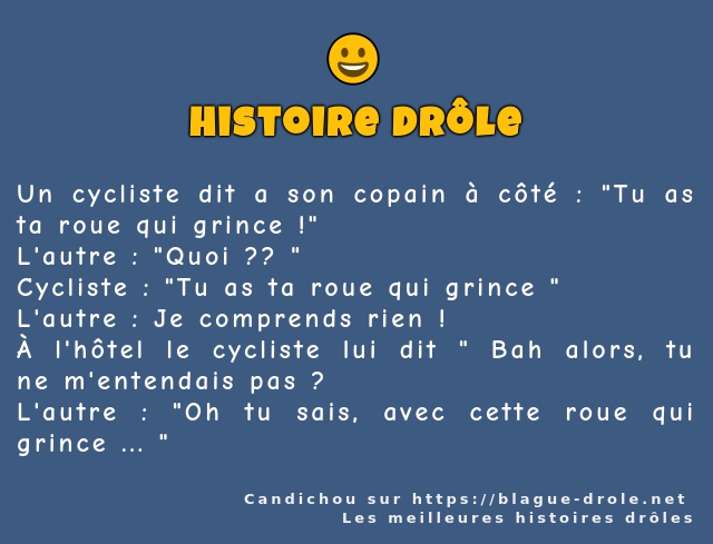 Un cycliste dit a son copain à côté : Tu as...