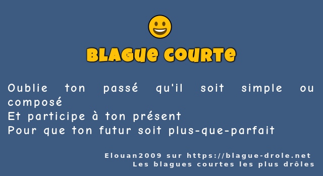 Oublie ton passé qu'il soit simple ou...