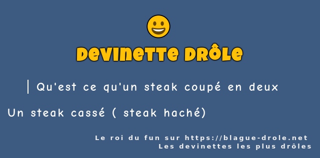 Qu'est ce qu'un steak coupé en deux
