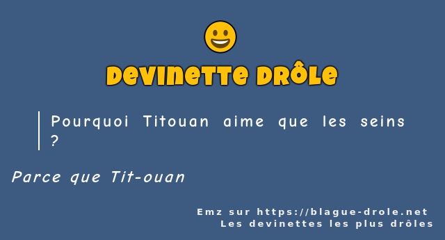 Pourquoi Titouan aime que les seins ? 