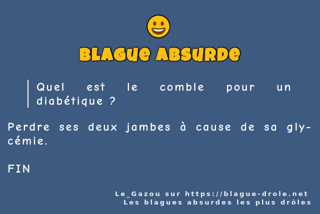 Quel est le comble pour un diabétique ?