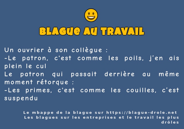 Un ouvrier à son collègue :