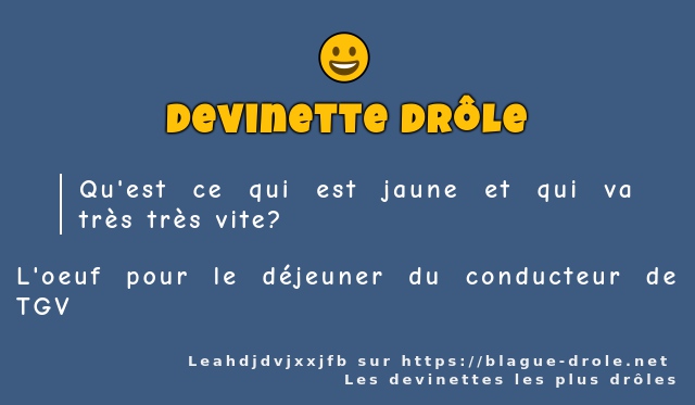 Qu'est ce qui est jaune et qui va très...