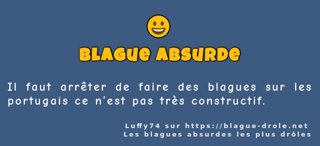 Il faut arrêter de faire des blagues sur les...
