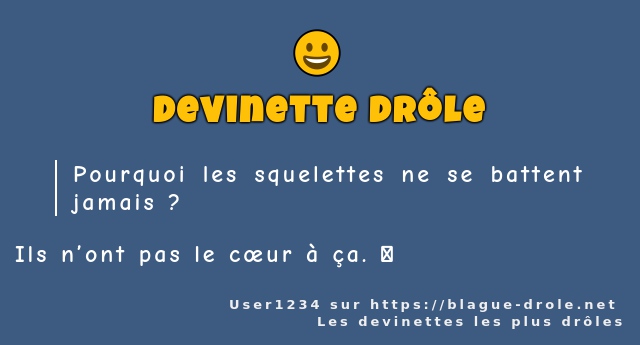 Pourquoi les squelettes ne se battent jamais...