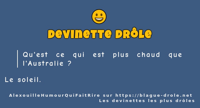 Qu'est ce qui est plus chaud que l'Australie...