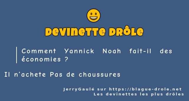 Comment Yannick Noah fait-il des économies ? 