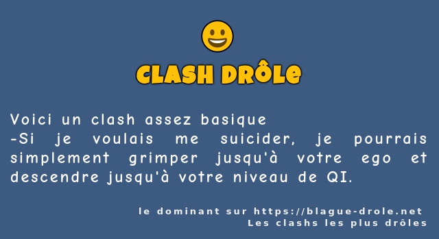 Voici un clash assez basique