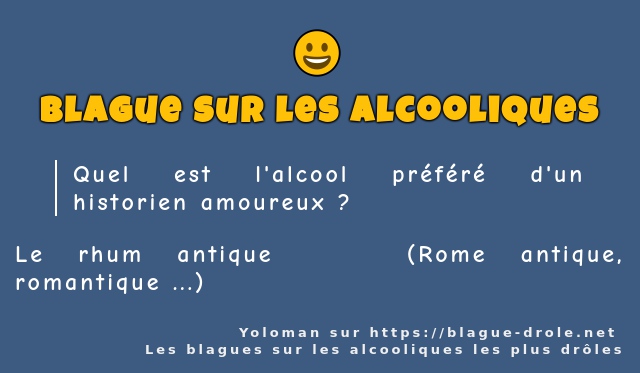 Quel est l'alcool préféré d'un historien...