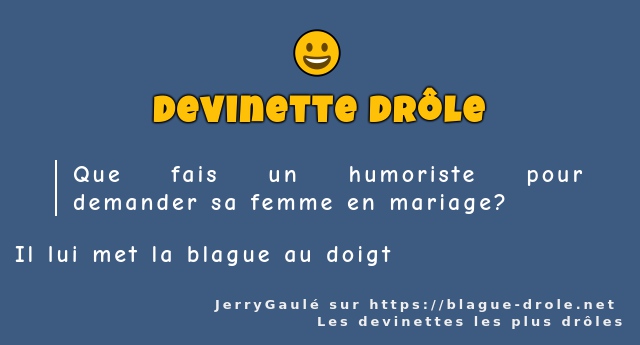 Que fais un humoriste pour demander sa femme...
