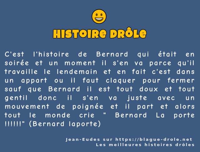 C'est l'histoire de Bernard qui était en...